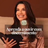 APRENDA A OUVIR COM DISCERNIMENTO