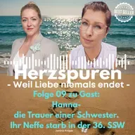 Folge 09 - Hanna, die Trauer einer Schwester. Ihr Neffe starb in der 36.SSW