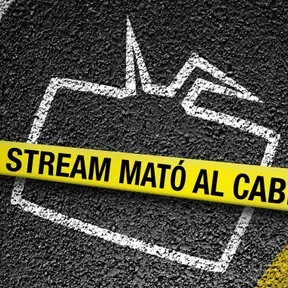 El Stream Mató al Cable