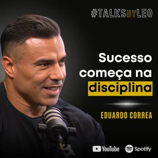 #184: EDUARDO CORREA: A Disciplina Extrema Por Trás de 8 Finais no Mr. Olympia
