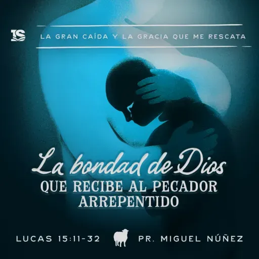 La bondad de Dios que recibe al pecador arrepentido