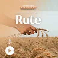Um novo começo para Rute | Rute 1-4