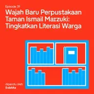 39. Wajah Baru Perpustakaan Taman Ismail Marzuki: Tingkatkan Literasi Warga