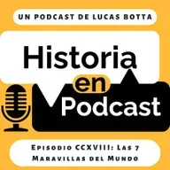 218. Las 7 Maravillas del Mundo