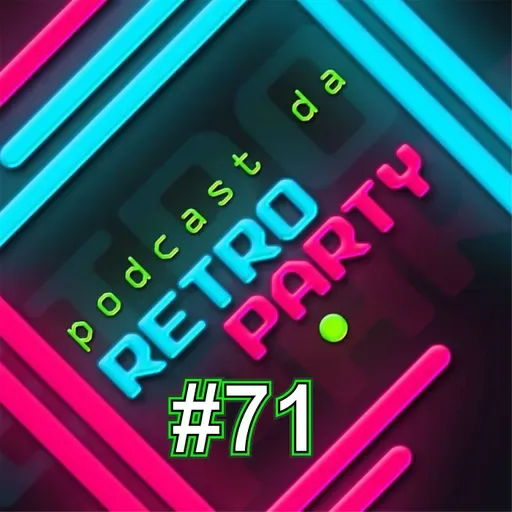 PODCAST DA RETRO #71