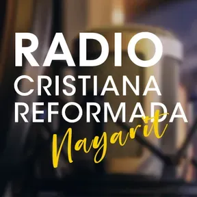 RADIO CRISTIANA REFORMADA NAYARIT