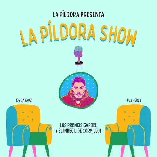 La Píldora Show - T. 1 E. 10 - Los Premios Gardel y el imbécil de Cormillot