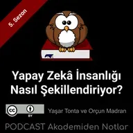 Akademiden Notlar 150: Yapay Zekâ İnsanlığı Nasıl Şekillendiriyor?