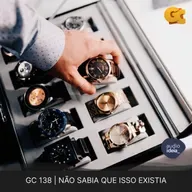 GC 138 | NÃO SABIA QUE ISSO EXISTIA