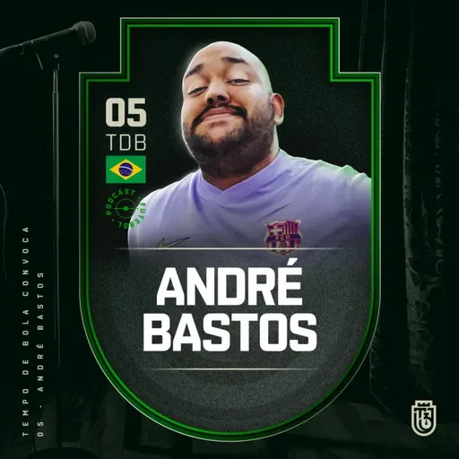 TDB Convoca 05: André Bastos