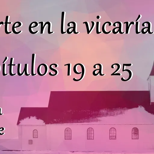Muerte en la vicaría Capítulos 19 a 25 || Agatha Christie || Lectura en voz alta