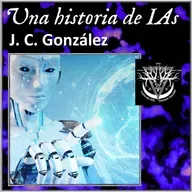 Una historia de IAs - J. C. González