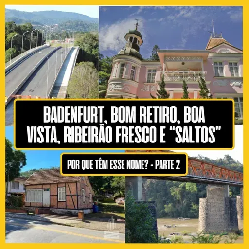 ORIGEM DOS NOMES DOS BAIRROS DE BLUMENAU PARTE 2 - JURO QUE É VERDADE #097