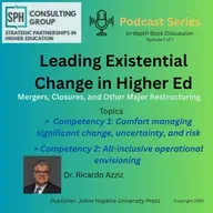 Leading Existential Change in Higher Education: Mergers, Closures . . . .Ep 2 of 7