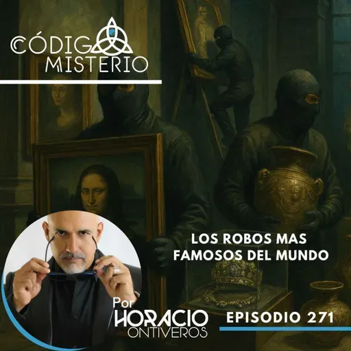 270: Los robos más famosos de la historia