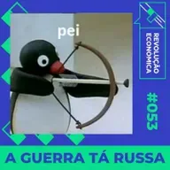 #53 - A Guerra tá Russa