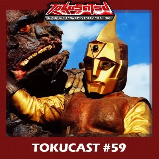 Tokucast #59 – Spectreman