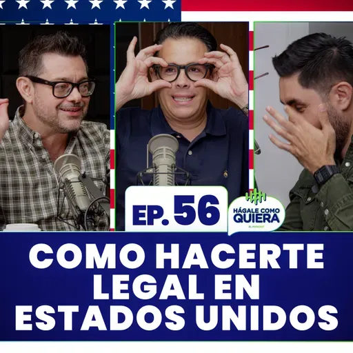 Como hacerte legal en Estados Unidos. Ep. 56
