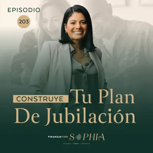203: Construye Tu Plan de Jubilación Sin Depender de la Pensión Estatal