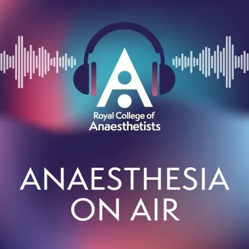 Anaesthesia 2025 podcast - Human Factors - Hewitt lectureship
