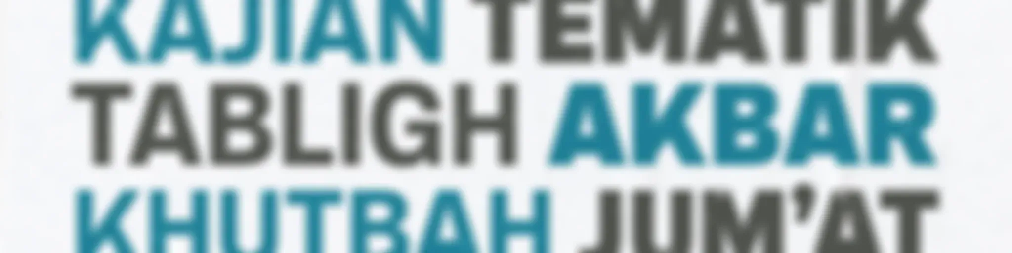 Kajian Tematik, Tabligh Akbar dan Khutbah Jum'at - Masjid Al-Fattah