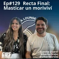 Ep#129 - "Masticar un moriviví" feat Juanita Lizardi y Alberto Orsini