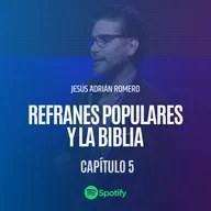 Refranes Populares y la Biblia capitulo 5.