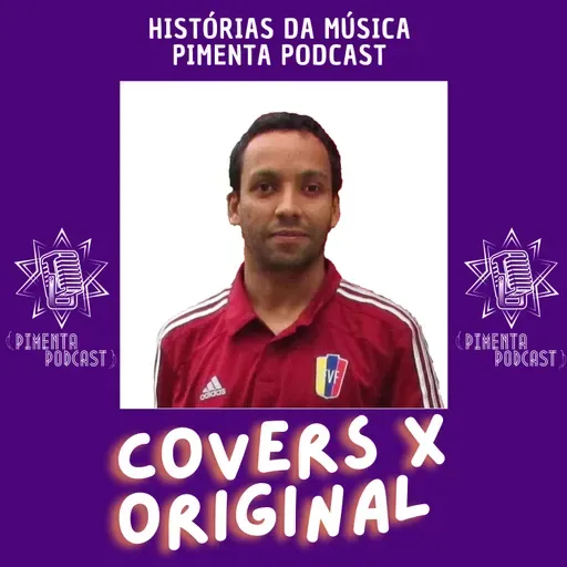 #217 - COVERS MELHOR QUE ORIGINAL - HISTÓRIAS DA MÚSICA NO RAPIDINHA DO PIMENTA POR MARCELO SOUZA
