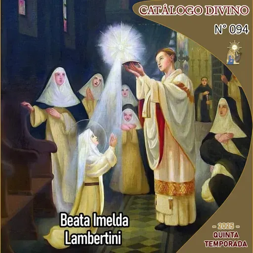 94| Beata Imelda Lambertini - 12 de mayo - Catálogo Divino - Quinta temporada (2025)