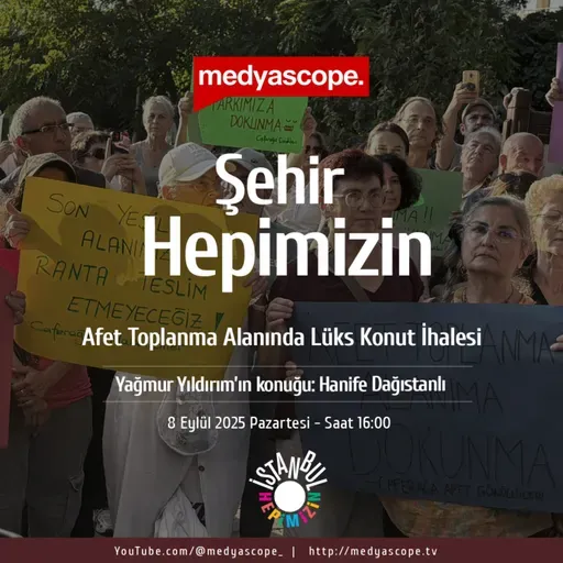 439 - Şehir Hepimizin : Caferağa’nın afet toplanma alanı lüks konut ihalesine açıldı | Hanife Dağıstanlı anlattı