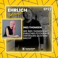 Wie Ines Thomsen mit ehrlicher Fotografie Vertrauen sichtbar macht | EG022