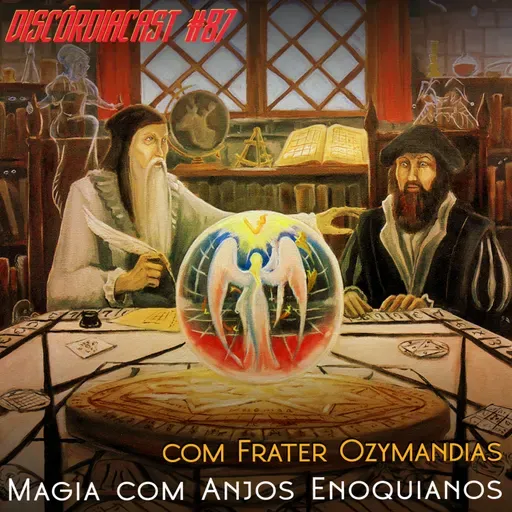 Magia com Anjos Enochianos, com Frater Ozymandias