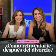 Cómo reinventarte después del divorcio con Elena Crespo | En Defensa Propia | Erika de la Vega