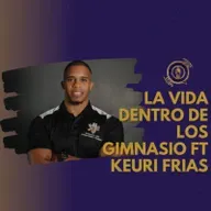 T5E4-La vida dentro de los Gimnasio Ft Keuri Frias