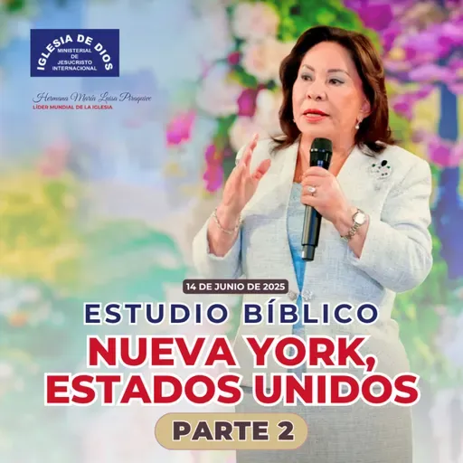 Estudio Bíblico Parte 2: New York, Estados Unidos, Hna. María Luisa Piraquive – 14 junio 2025 – 628