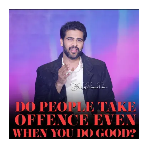 Do People Take Offence Even When You Do Good?