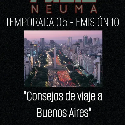 Radio Neuma - T05 E10 - Consejos de viaje a Buenos Aires (desde Bolivia)