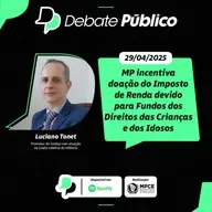 MP incentiva doação do Imposto de Renda devido para Fundos dos Direitos das Crianças e dos Idosos