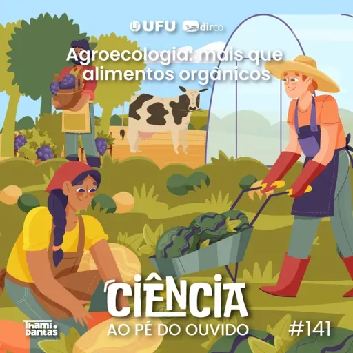 #141 Agroecologia: mais que alimentos orgânicos