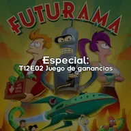 Especial: T12E02 Juego de ganancias 🎂💀