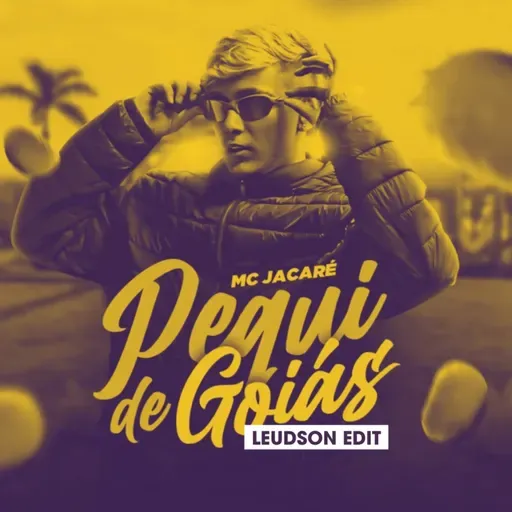 MC Jacaré - Pequi De Goias (Leudson Edit)[Extended]