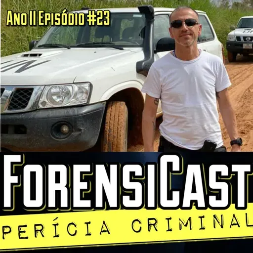 ForensiCast S02E23 OS GRANDES CASOS DO PERITO SAMI EL JUNDI