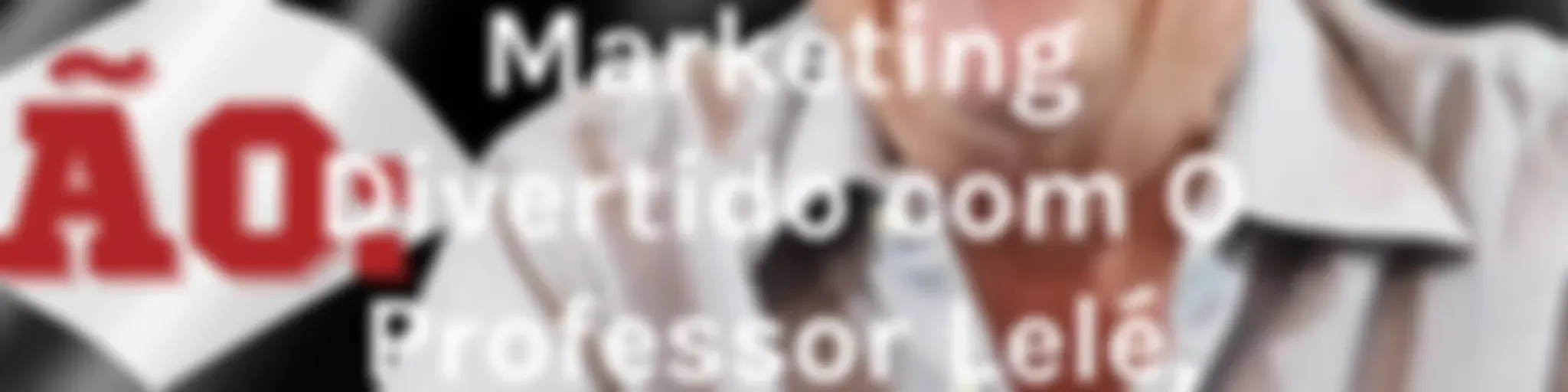 O Bomzão do Marketing. Marketing Divertido com O Professor Lelé, #mentalidadeempreendedoradesucesso