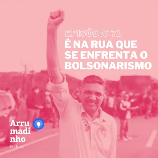 É na rua que se enfrenta o bolsonarismo 