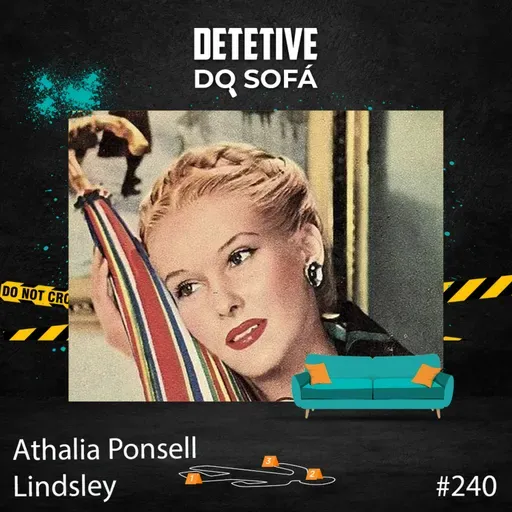 240 - Athalia Lindsley - "a vítima desagradável"