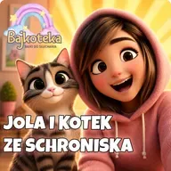 🐱Jola i Kotek Ze Schroniska🏠 | Bajka Do Słuchania Dla Dzieci | Audiobook💖 | Bajki Na Dobranoc