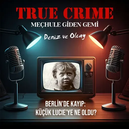 Berlin’de Kayıp: Küçük Lucie’ye Ne Oldu?