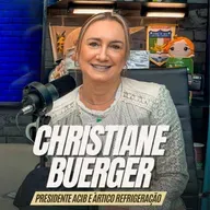 #270 - CHRISTIANE BUERGER [PRESIDENTE DA ACIB E ÁRTICO REFRIGERAÇÃO]