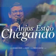 Anjos Estão Chegando | Ricardo César