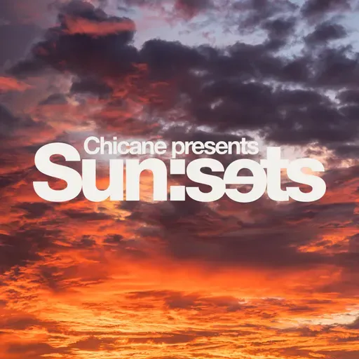 Chicane Presents Sun:Sets Vol 567